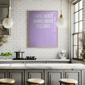 I Have Mixed Drinks About Feelings Poster