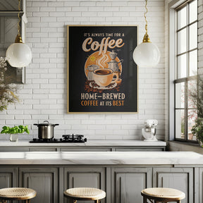 It&#039;s Always Time for a Coffee Poster