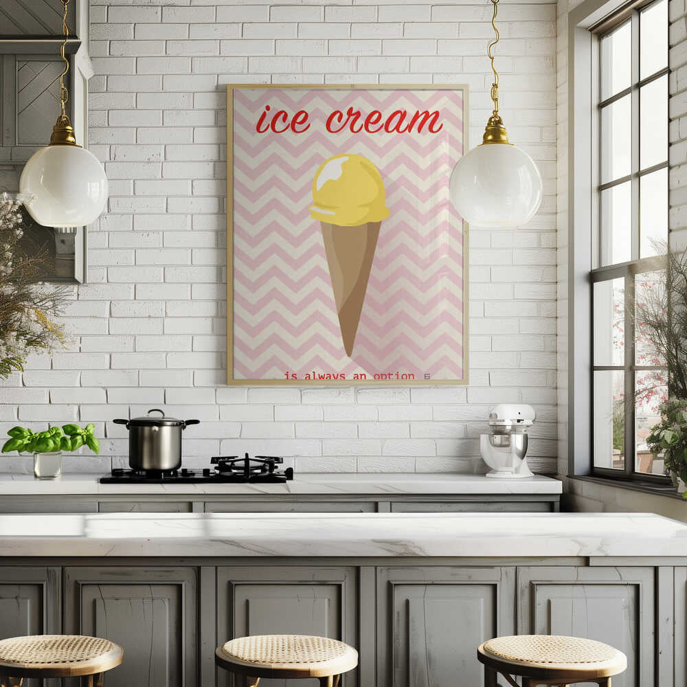 Ice Cream Is Always an Option Poster
