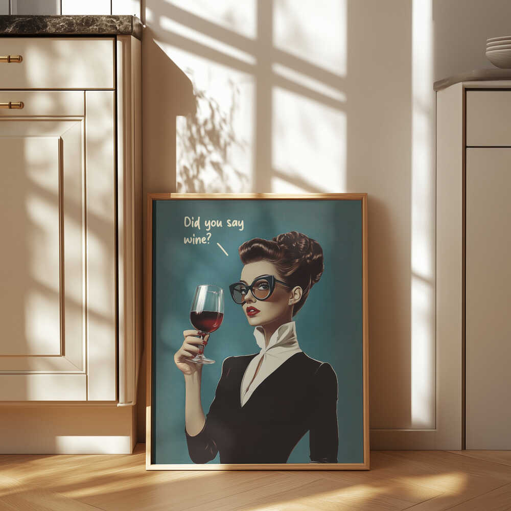 Did You Say Wine Poster