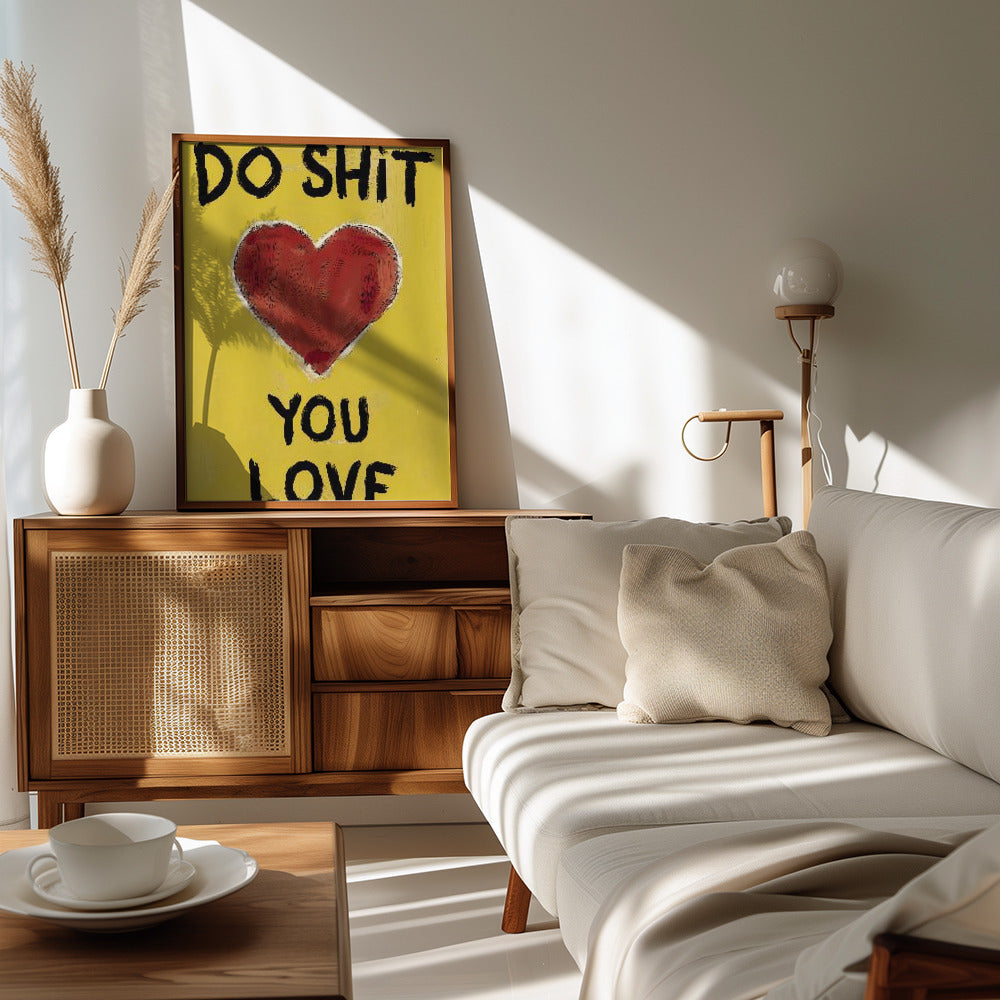 Do Shit You Love Poster