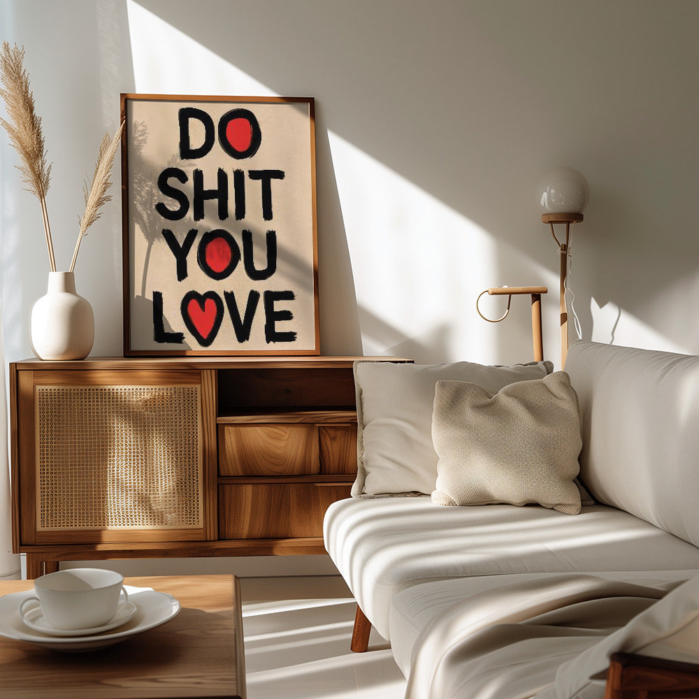 Do Shit You Love Poster