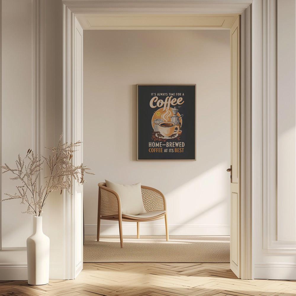 It&#039;s Always Time for a Coffee Poster