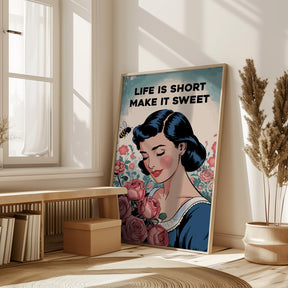 Life is short, make it sweet Poster