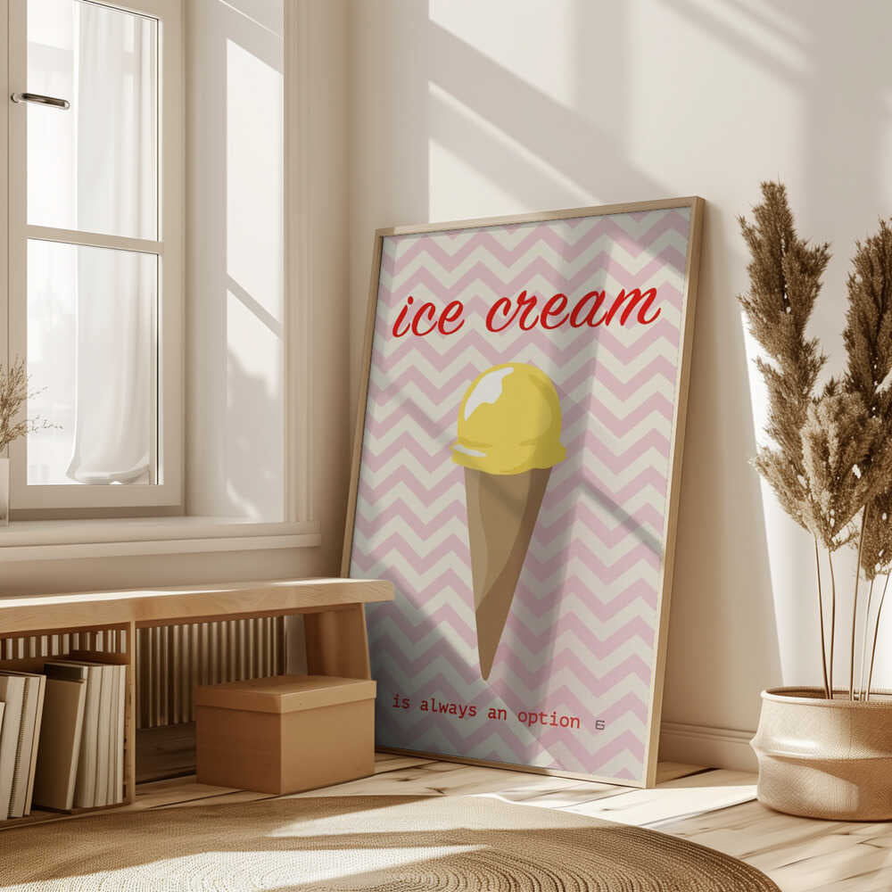 Ice Cream Is Always an Option Poster
