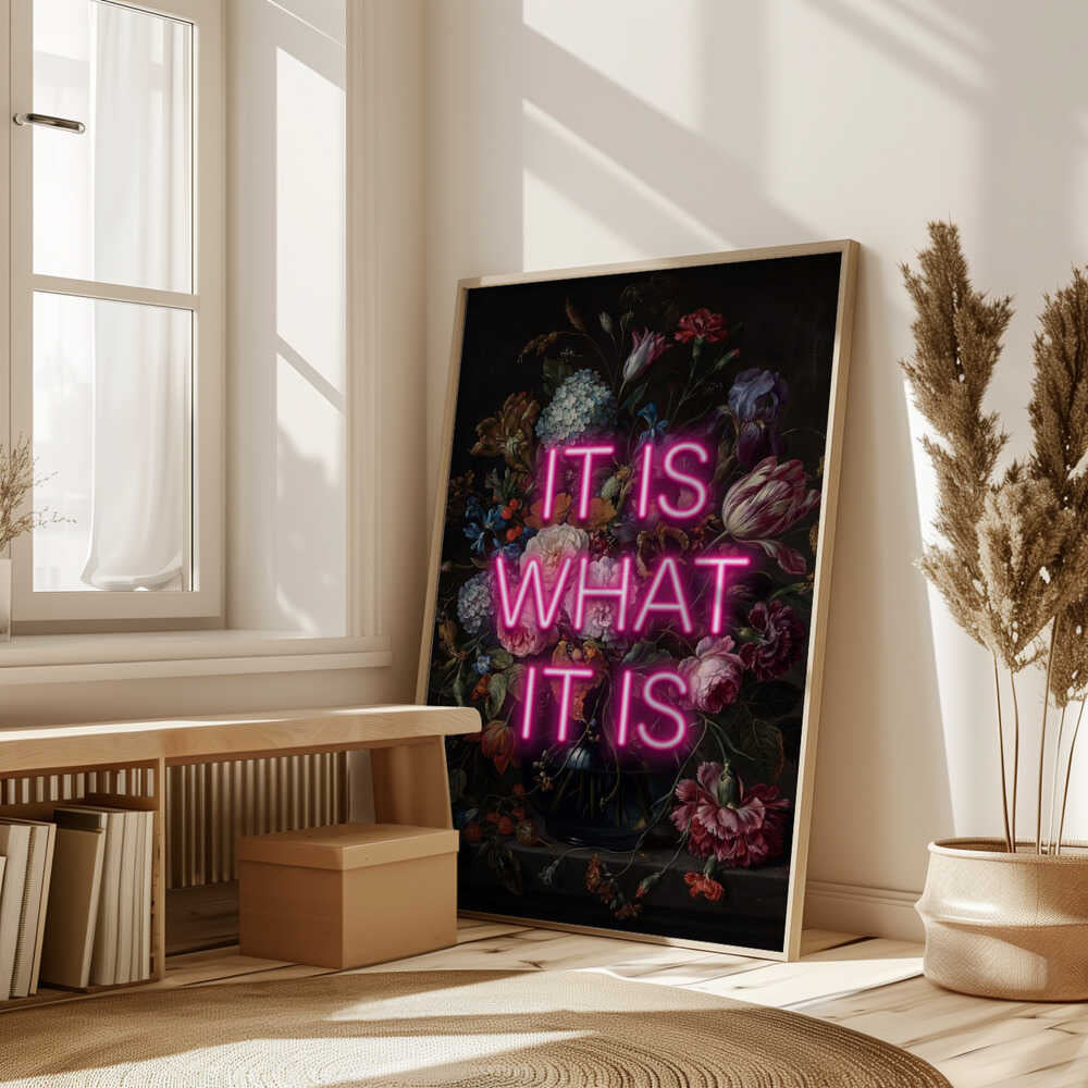 It Is What It Is Poster