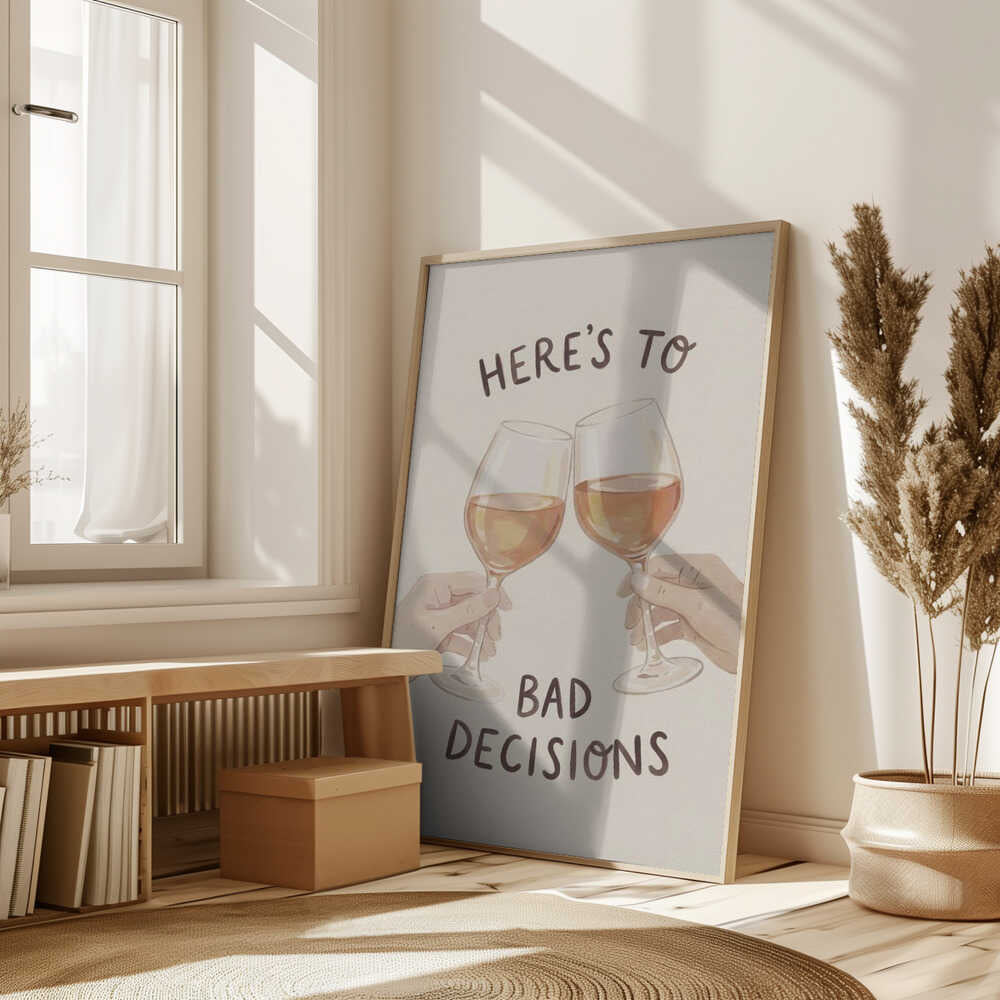 Here's To Bad Decisions Poster