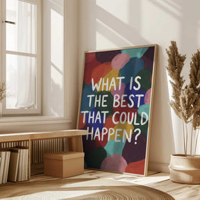 What Is The Best That Could Happen Poster