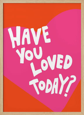 Have You Loved Today? Poster