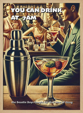 You can drink at 7am Poster