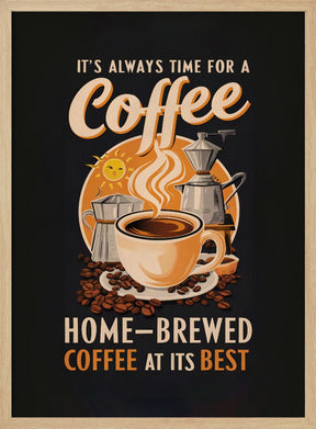 It&#039;s Always Time for a Coffee Poster