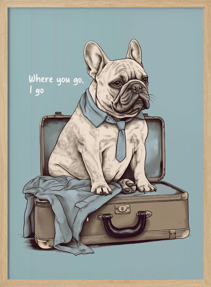 Frenchie Wants To Travel Poster