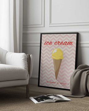Ice Cream Is Always an Option Poster