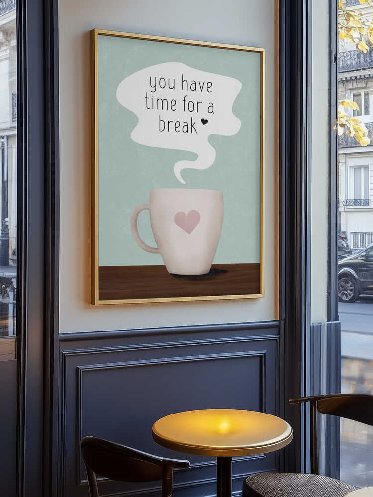 You Have Time for a Break Poster