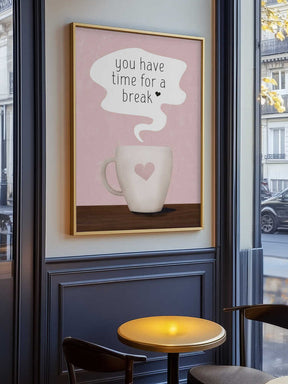 You Have Time for a Break Poster