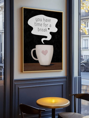 You Have Time for a Break Poster