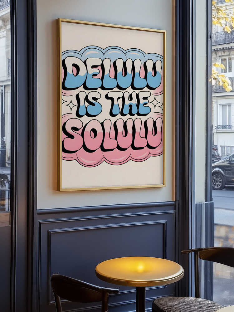 Delulu Is the Solulu Poster