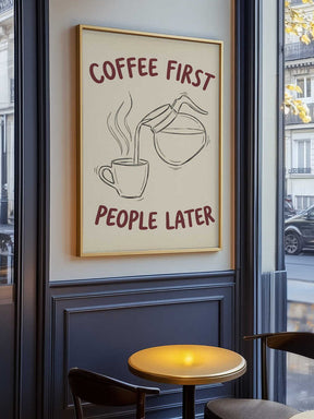 Coffee First, People Later Poster