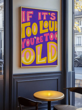 If It's Too Loud Poster