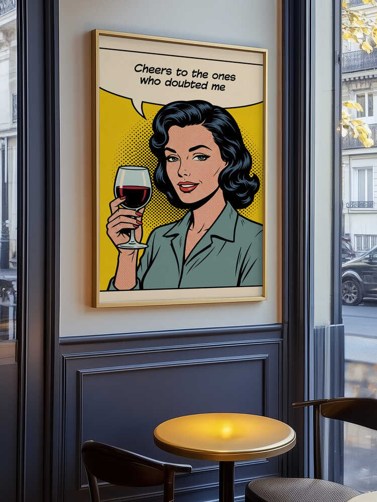 Cheers To the Ones Who Doubted Me Poster