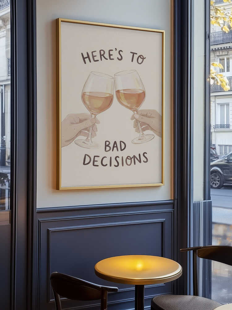 Here's To Bad Decisions Poster