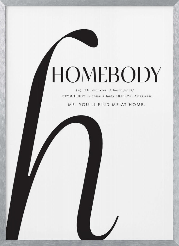 Homebody definition Poster