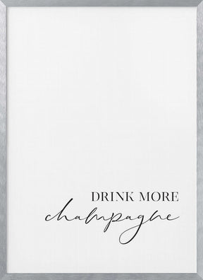 Drink more champagne Poster