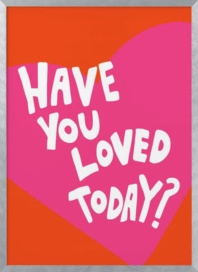 Have You Loved Today? Poster