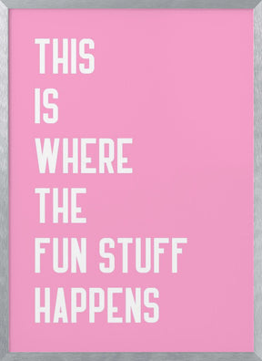 Where the fun stuff happen Poster