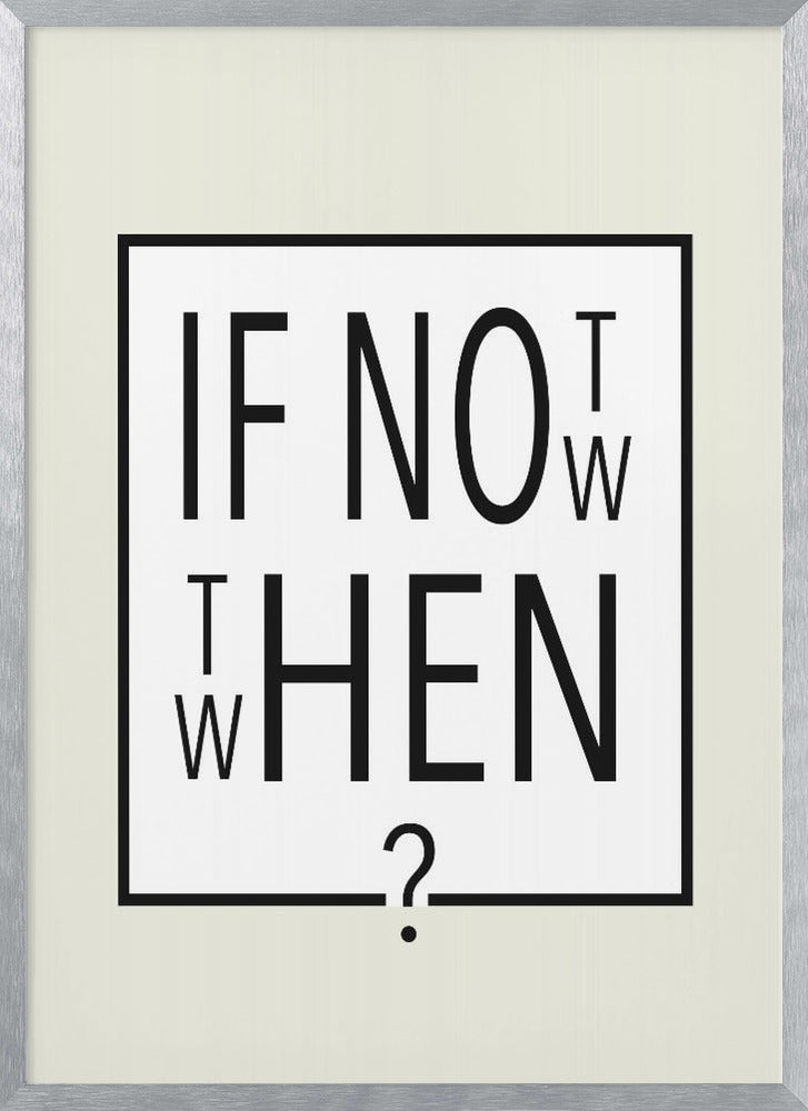 If not now - then when? Poster