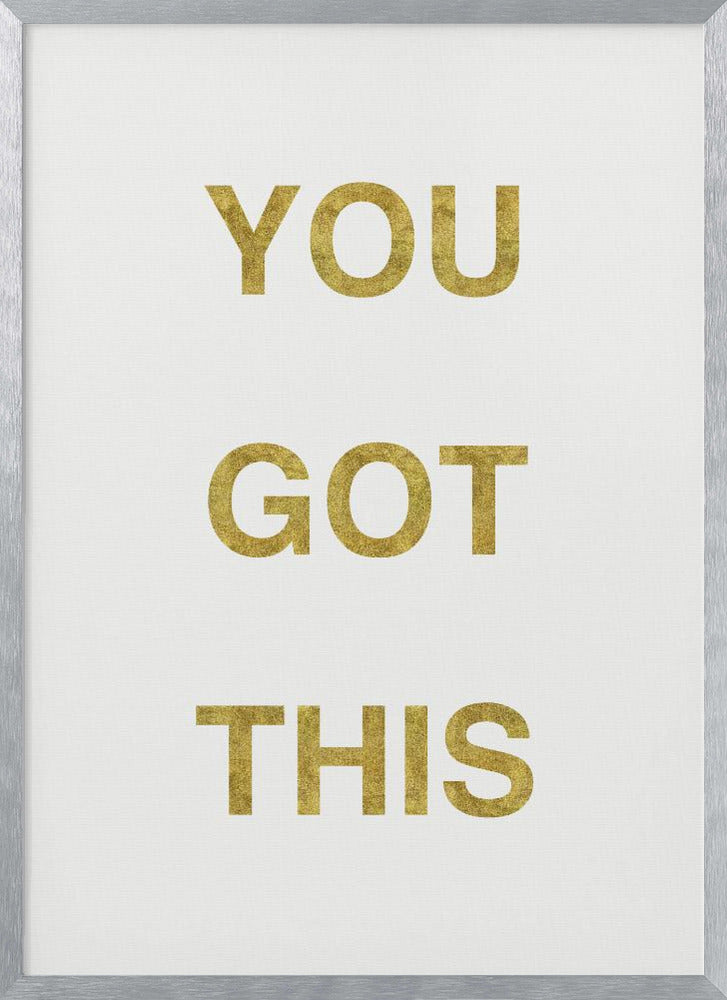 Yougotthiswhitegold Ratioiso Poster