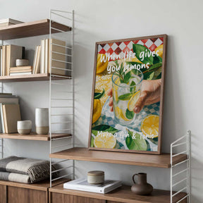 When Life Gives You Lemons, Make A Gin &amp; Tonic Poster