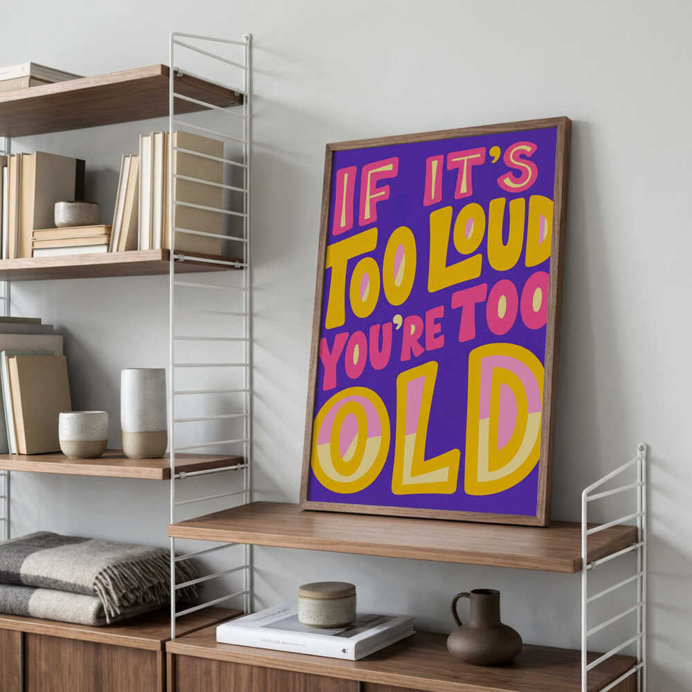 If It's Too Loud Poster
