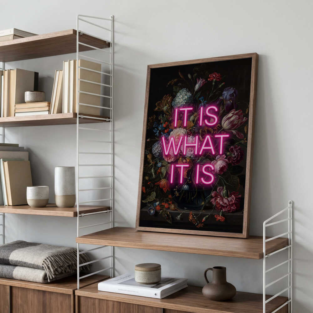 It Is What It Is Poster