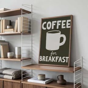 Coffee for Breakfast Poster