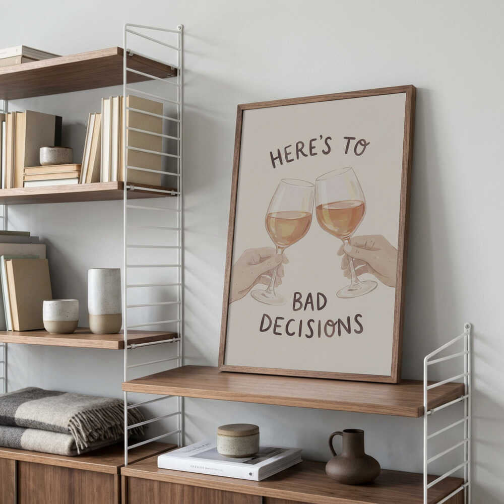 Here's To Bad Decisions Poster