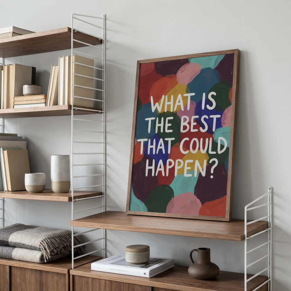 What Is The Best That Could Happen Poster