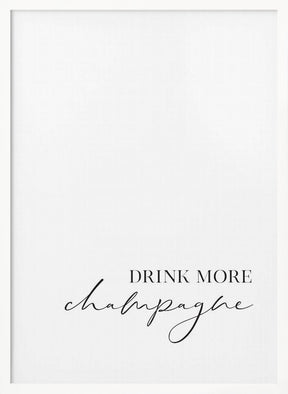 Drink more champagne Poster