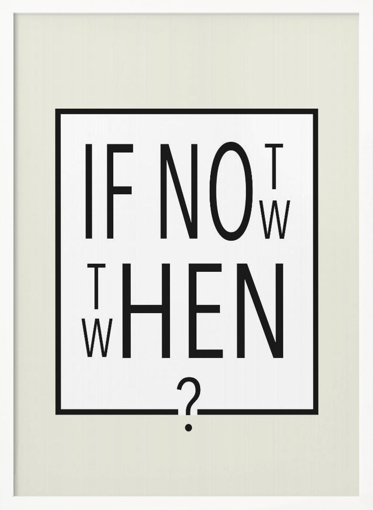 If not now - then when? Poster