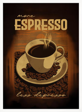 More Espresso   Less Depresso Poster