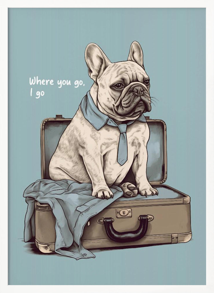 Frenchie Wants To Travel Poster