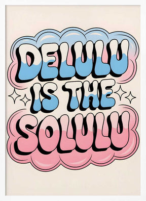 Delulu Is the Solulu Poster