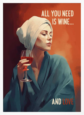 All You Need Is Wine Poster