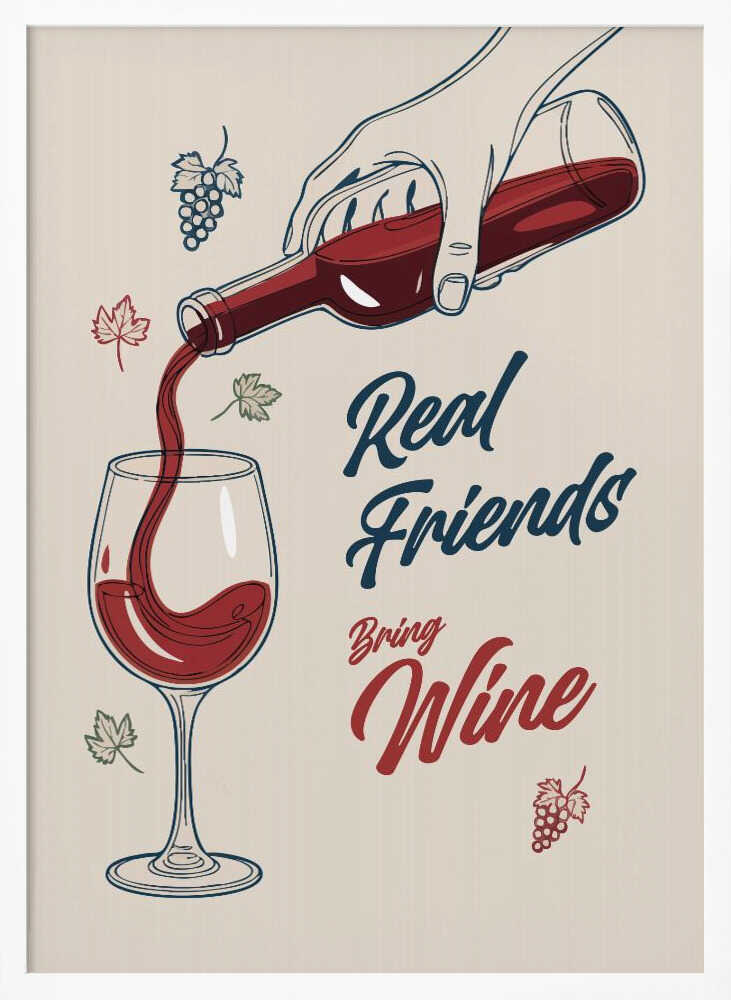 Real Friends Bring Wine Poster