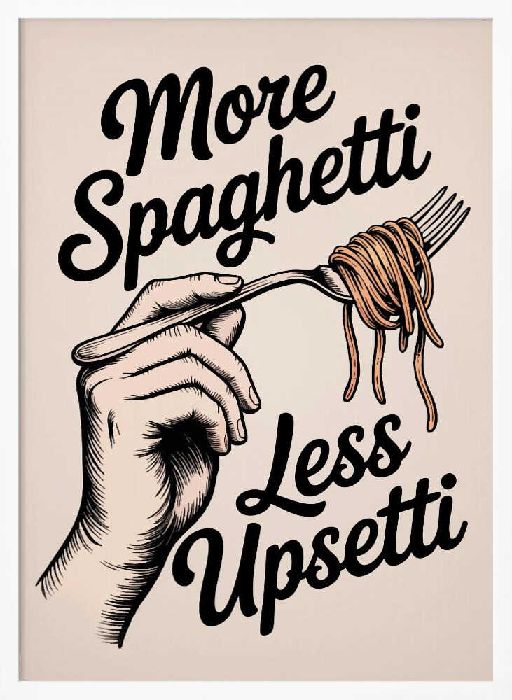 More Spaghetti, Less Upsetti Poster