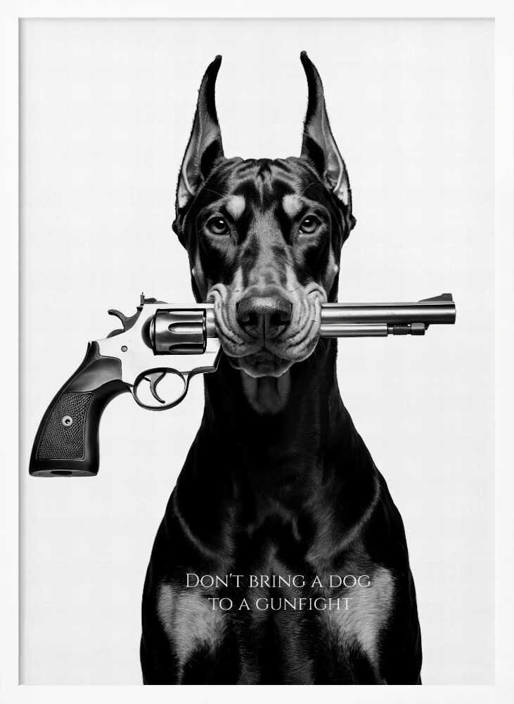 Don't Bring a Dog To a Gunfight Poster