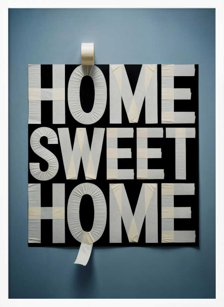Home Sweet Home Taped Poster
