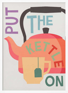 Put the Kettle On Poster