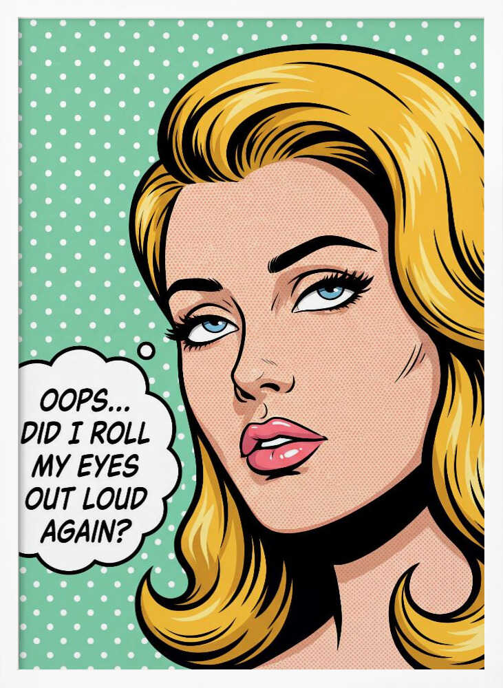 Roll My Eyes Out Loud Poster