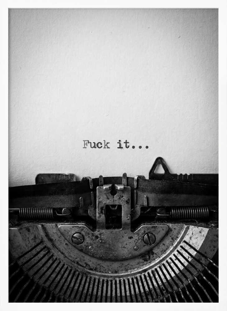 Fuck It Typewriter Poster